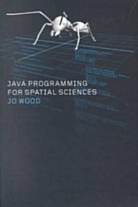 Java Programming for Spatial Sciences (Paperback)