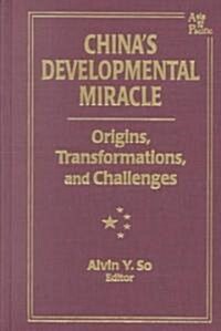 Chinas Developmental Miracle : Origins, Transformations, and Challenges (Hardcover)