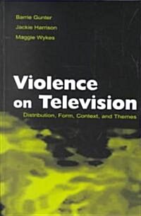 Violence on Television: Distribution, Form, Context, and Themes (Hardcover)