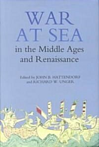 War at Sea in the Middle Ages and the Renaissance (Hardcover)