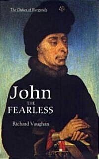 John the Fearless : The Growth of Burgundian Power (Paperback, New ed)