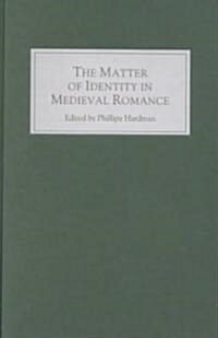The Matter of Identity in Medieval Romance (Hardcover)