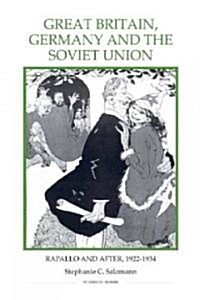 Great Britain, Germany and the Soviet Union: Rapallo and After, 1922-1934 (Hardcover, New and Revised)