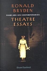 Shaw and His Comtemporaries: Theatre Essays (Paperback)