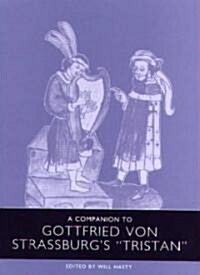 A Companion to Gottfried Von Strassburgs Tristan (Hardcover)