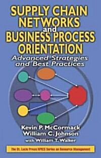 Supply Chain Networks and Business Process Orientation: Advanced Strategies and Best Practices (Hardcover)