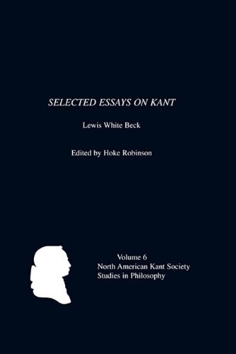 Selected Essays on Kant by Lewis White Beck (Paperback)