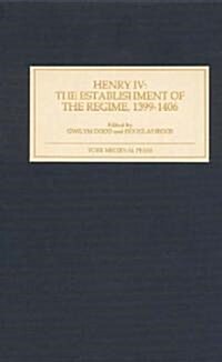 Henry IV: The Establishment of the Regime, 1399-1406 (Hardcover)