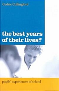 The Best Years of Their Lives? : Pupils Experiences of School (Paperback)