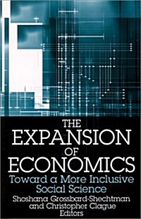 The Expansion of Economics : Toward a More Inclusive Social Science (Paperback)