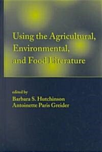 Using the Agricultural, Environmental, and Food Literature (Hardcover)