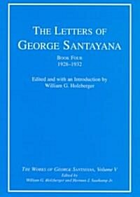 The Letters of George Santayana, Book Four, 1928-1932, Volume 5: The Works of George Santayana, Volume V (Hardcover)