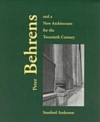 Peter Behrens and a New Architecture for the Twentieth Century (Paperback, Revised)
