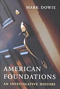 American Foundations: An Investigative History (Paperback, Revised)