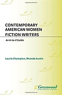 Contemporary American Women Fiction Writers: An A-To-Z Guide (Hardcover)