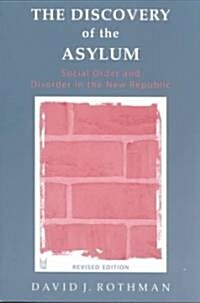 The Discovery of the Asylum: Social Order and Disorder in the New Republic (Paperback, Rev)