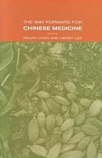 The Way Forward for Chinese Medicine (Hardcover)