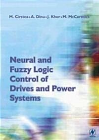 Neural and Fuzzy Logic Control of Drives and Power Systems (Paperback)