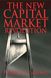 The New Capital Market Revolution (Hardcover)