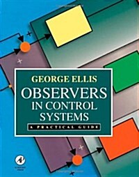 Observers in Control Systems: A Practical Guide (Hardcover)