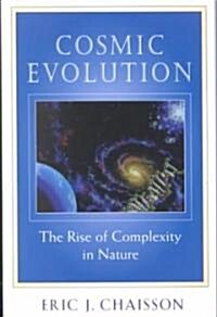 Cosmic Evolution: The Rise of Complexity in Nature (Paperback, Revised)