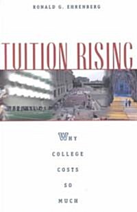 Tuition Rising: Why College Costs So Much, with a New Preface (Paperback, Revised)