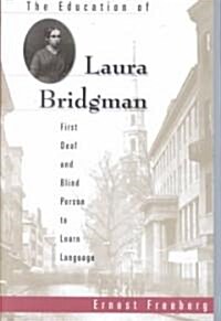 The Education of Laura Bridgman: First Deaf and Blind Person to Learn Language (Paperback)