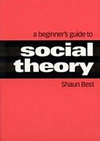 A Beginner′s Guide to Social Theory (Hardcover)