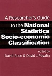 A Researcher′s Guide to the National Statistics Socio-Economic Classification (Hardcover)