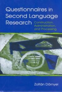 Questionnaires in second language research : construction, administration, and processing