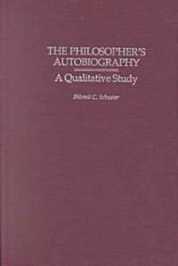 The Philosophers Autobiography: A Qualitative Study (Hardcover)