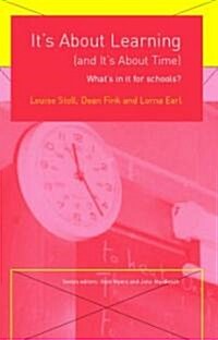 Its About Learning (and Its About Time) : Whats in it for Schools? (Paperback)