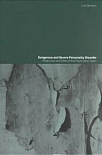 Dangerous and Severe Personality Disorder : Reactions and Role of the Psychiatric Team (Paperback)