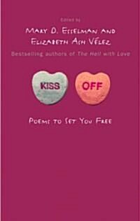 Kiss Off: Poems to Set You Free (Paperback)