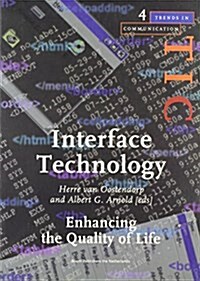 Interface Technology: Enhancing the Quality of Life. a Special Issue of Trends in Communication (Paperback)