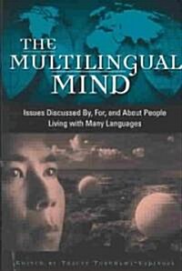 The Multilingual Mind: Issues Discussed By, For, and about People Living with Many Languages (Paperback)