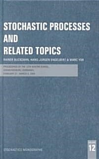 Stochastic Processes and Related Topics : Proceedings of the 12th Winter School, Siegmundsburg (Germany), February 27-March 4, 2000 (Hardcover)