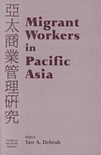 Migrant Workers in Pacific Asia (Hardcover)