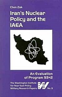 Irans Nuclear Policy and the IAEA: An Evaluation of Program 93+2 (Paperback)