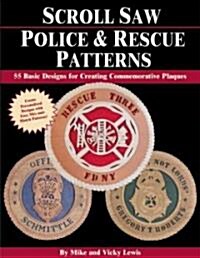 Scroll Saw Police & Rescue Patterns: 89 Basic Designs for Creating Commemorative Plaques (Paperback)
