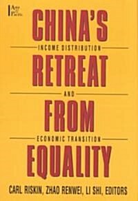 Chinas Retreat from Equality : Income Distribution and Economic Transition (Paperback)