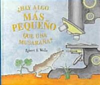 Hay Algo Mas Pequeno Que una M (Hardcover)