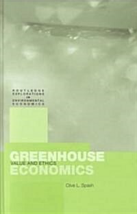 Greenhouse Economics : Value and Ethics (Hardcover)