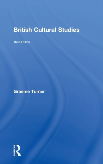 British Cultural Studies (Hardcover, 3 ed)