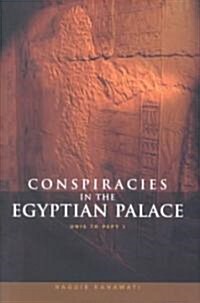 Conspiracies in the Egyptian Palace : Unis to Pepy I (Hardcover)
