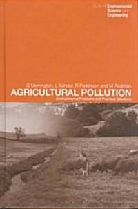 Agricultural Pollution : Environmental Problems and Practical Solutions (Hardcover)