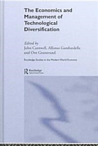 The Economics and Management of Technological Diversification (Hardcover)