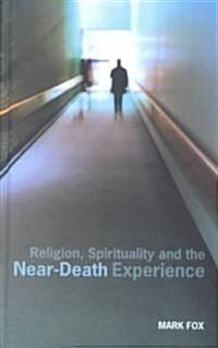 Religion, Spirituality and the Near-Death Experience (Hardcover)
