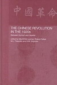 The Chinese Revolution in the 1920s : Between Triumph and Disaster (Hardcover)
