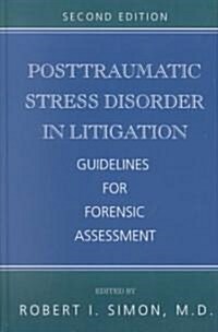 Posttraumatic Stress Disorder in Litigation: Guidelines for Forensic Assessment (Hardcover, 2)